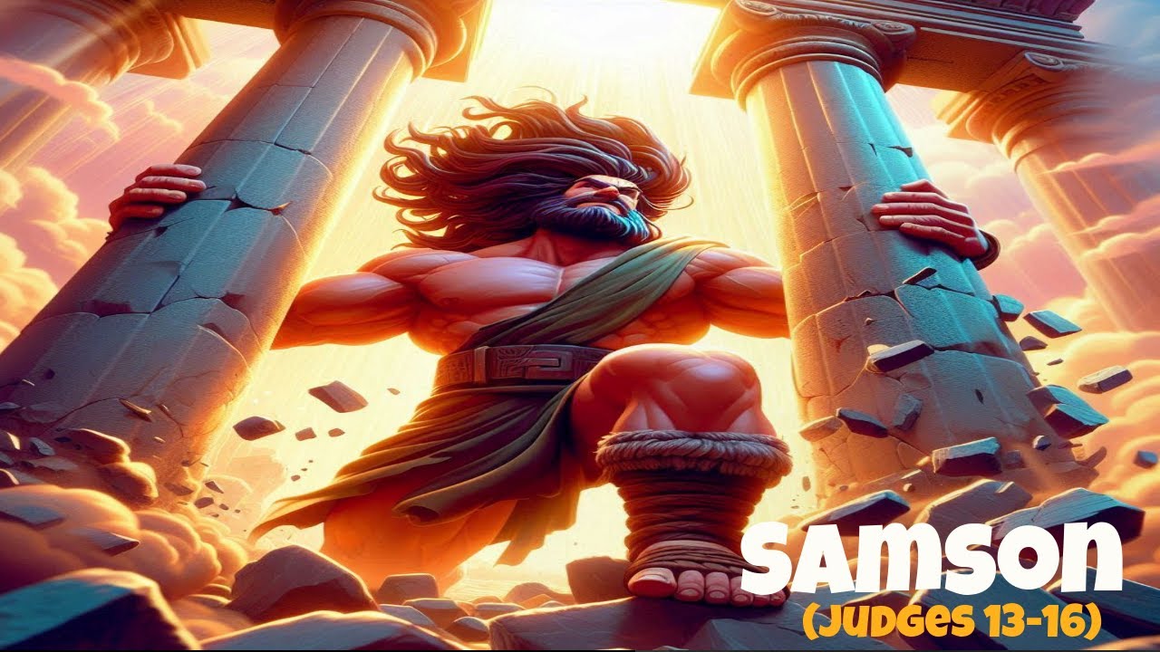 The Story of Samson (Judges 13-16)