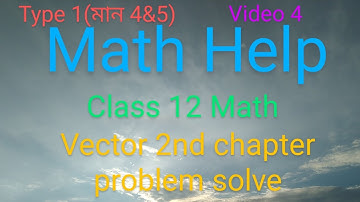 Class 12 || Product of two vectors|| Problem solve of 2A মান 4&5||Type 1/page-667
