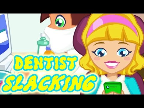 ★☆Dentist Slacking Gameplay Fun Slacking Games For Kids★☆