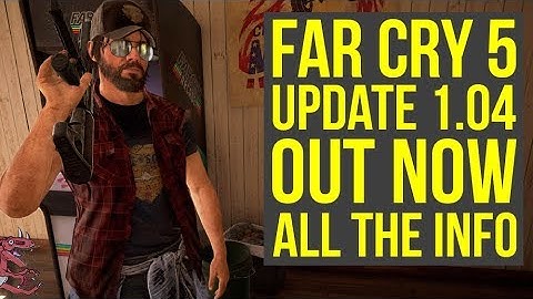 Far Cry 5 Update 1.04 OUT NOW - Adds New Outfit, Removes Best Weapon & WAY MORE (Farcry 5 - Farcry5)