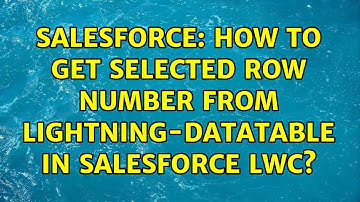 Salesforce: How to get selected row number from lightning-datatable in Salesforce LWC?