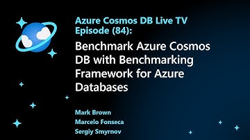 Benchmark Azure Cosmos DB with Benchmarking Framework for Azure Databases - Ep 84