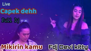 OT WIKA FULL DJ CAPEK DEHH MIKIRIN KAMU FDJ DEVI KITTY