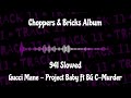 Gucci Mane Project Baby Ft BG C Murder 941 Slowed mp3