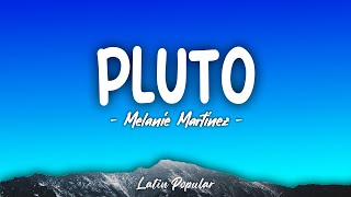 Melanie Martinez - PLUTO (Lyrics)