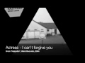 Actress - I can't forgive you