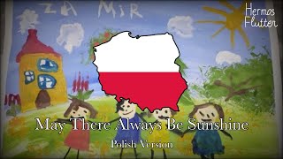 Zawsze niech, będzie słońce / May There Always Be Sunshine (Polish Version)