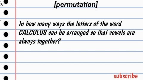 in how many ways the letters of the word calculus be arranged so that vowels are always together