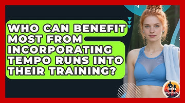 Who Can Benefit Most From Incorporating Tempo Runs Into Their Training? - All Sorts Of Running