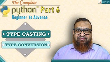 The Complete Python : Part 6 | Type Conversion or Type Casting