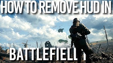 Battlefield 1 How to Turn Off HUD for an Immersive Experience