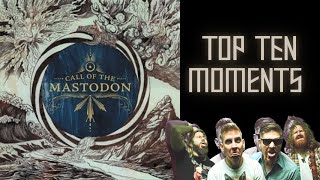 TOP TEN Moments from MASTODON - Call of the Mastodon