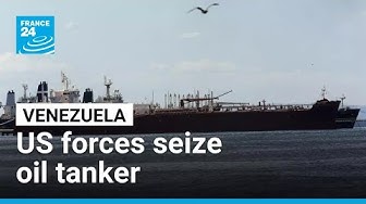 Thumbnail for US forces seize oil tanker near Venezuela, Caracas condemns move as 'piracy' • FRANCE 24 English