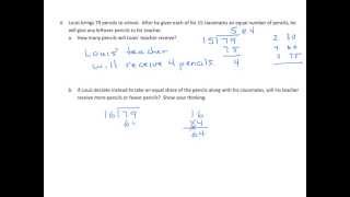 Divide two- and three-digit dividends by two-digit divisors with
single-digit quotients make connections to a written method.