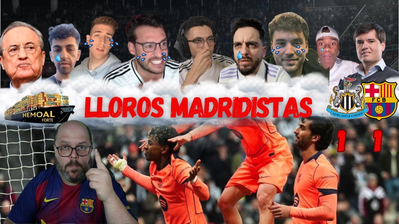 TODOS LOS MEJORES LLOROS  MADRIDISTAS AL NEWCSTLE 1 FC BARCELONA 1
