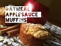 Healthy Muffin Recipe | How To Make Low Calorie, Low Fat and Low Carb Oatmeal Applesauce Muffins