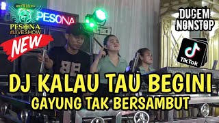 DJ FPY❗KALAU TAU BEGINI X GAYUNG TAK BERSAMBUT OT PESONA - DJ GUNTUR JS FT DJ YANTO KURE FULL DJ