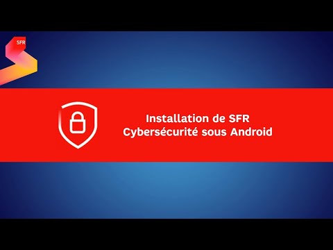 Nouvelle option : SFR Cybersécurité | Installation Android