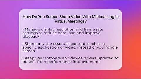 How Do You Screen Share Video With Minimal Lag In Virtual Meetings? - Virtual Communication Hub