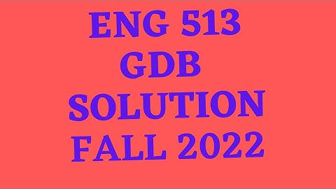 eng 513 gdb solution 2022|eng513 gdb solution|eng 513 gdb perfect solution|eng 513 gdb solution