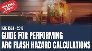 IEEE 1584-2018 | Guide for Performing Arc Flash Hazard Calculations | Part 1