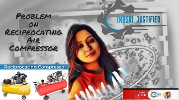 Problems on Reciprocating Air Compressor