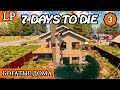БОГАТЫЕ ДОМА ► 7 Days to Die АЛЬФА 19 #3