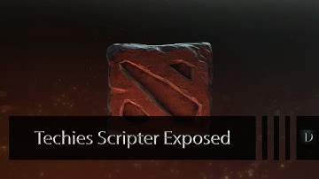 Dota 2 Techies Scripter Exposed