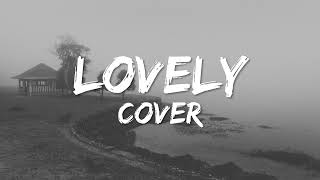 Lovely - Billie Eilish \& Khalid (Cover Lyric by Lauren Babic \& Jordan Radvansky) | Lyricussestudio