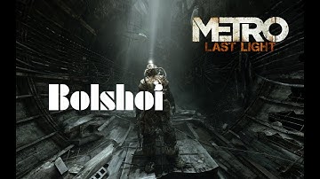 Metro: Last Light Redux - Chapter 9: "Bolshoi" - No Commentary - Eng subbed