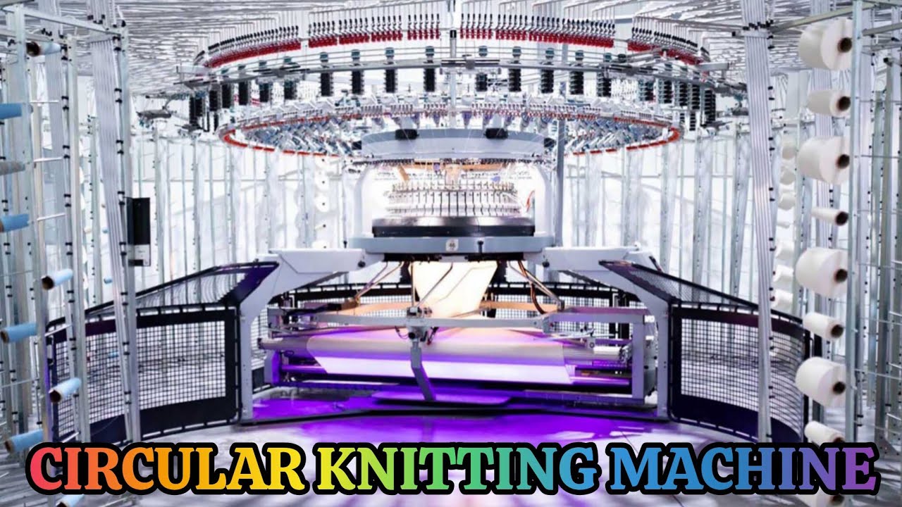 Amazing Circular Knitting Machine Working Principle - YouTube