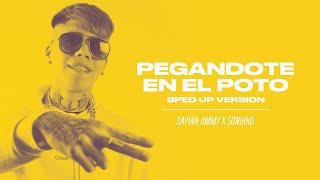 PEGÁNDOTE EN EL POTO (Sped Up) - Sayian Jimmy, Nysix Music