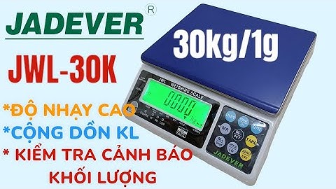 CÂN ĐIỆN TỬ JWL-30K 3KG/1G HÃNG CÂN CAO CẤP JADEVER