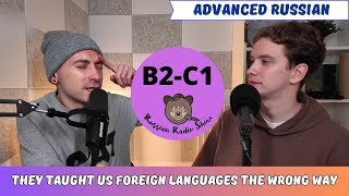 : B2-1 / They Taught Us Foreign Languages the Wrong Way / Russian Radio Show #95 (PDF Transcript)