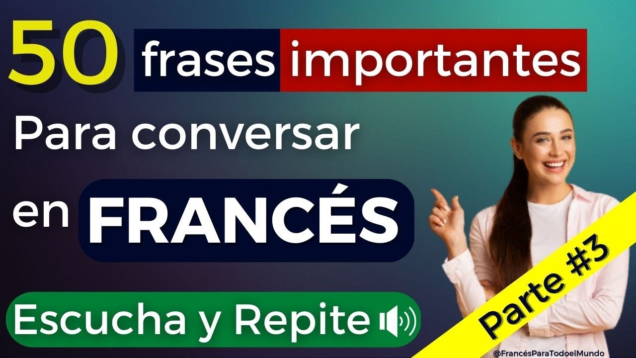 🟢50 Frases útiles en FRANCÉS para conversar. PARTE 3