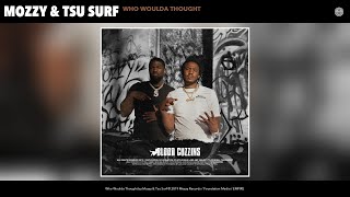 Mozzy & Tsu Surf - Who Woulda Thought (Audio)