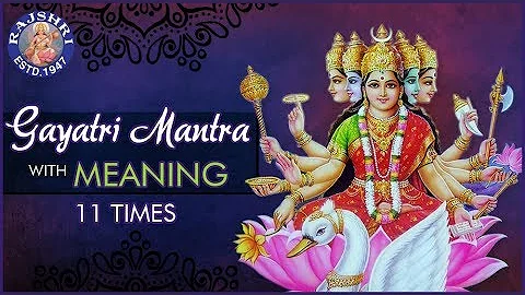 Gayatri Mantra With Meaning | गायत्री मंत्र 11 Times | Chanting By Brahmins | Peaceful Chants