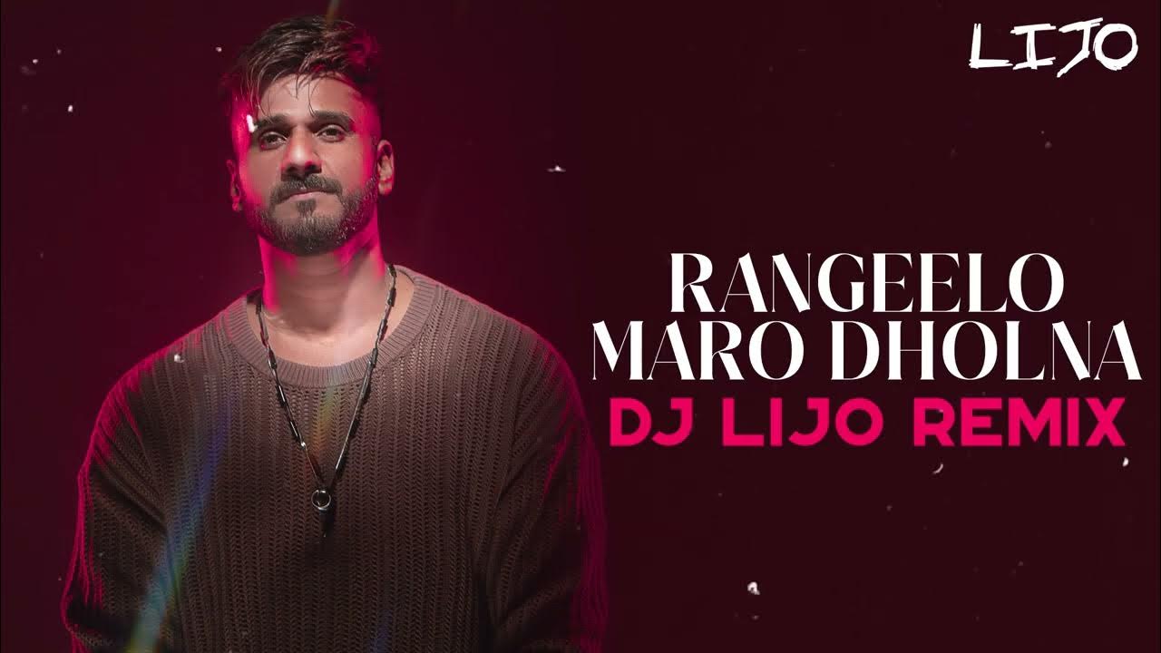 RANGILO MARO DHOLNA REMIX DJ LIJO 2023 YouTube