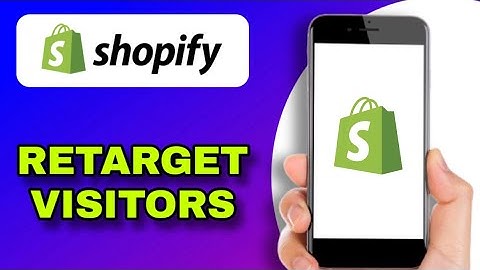 how to retarget visitors with ads for your shopify store (explained)