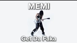 Download Lagu Get Da Faka - MEMI  \\\\ Sub. Español MP3
