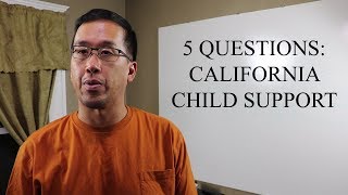 5 Questions  CA Child Support  The Law Offices of Andy I. Chen