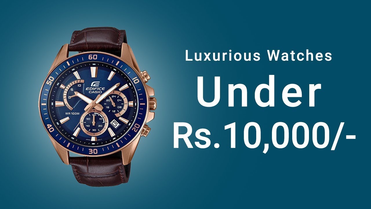 Top 9+ Luxury Watches under 10000 rupee 