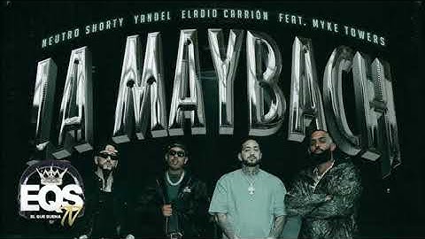 LA MAYBACH - Neutro Shorty x Yandel x Eladio Carrión x Myke Towers [1 HORA]
