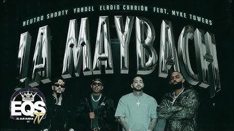 LA MAYBACH - Neutro Shorty x Yandel x Eladio Carrión x Myke Towers [1 HORA]