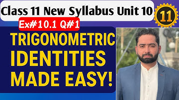 Class 11 Maths | Trigonometric Identities| Made Easy | New Syllabus 2025 | Ex#10.1 Q#1