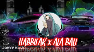 DJ ARABIC HABBITAK x ALA BALI || DJ Tiktok - JOYYY MUSIC