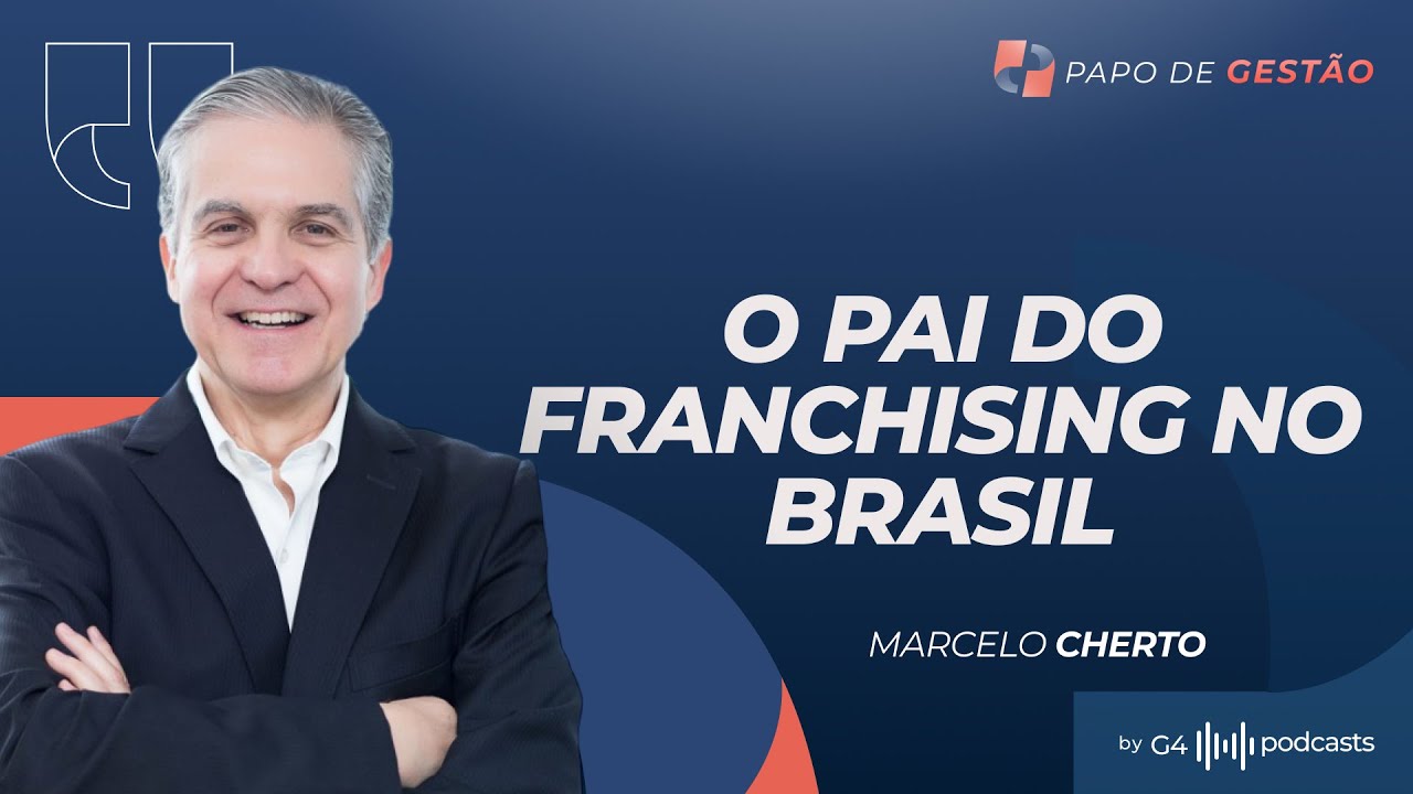 VOCÊ REALMENTE SABE O QUE É FRANCHISING? MARCELO CHERTO EXPLICA | PAPO DE GESTÃO