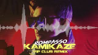 Rompasso - Kamikaze (VIP Club Remix)