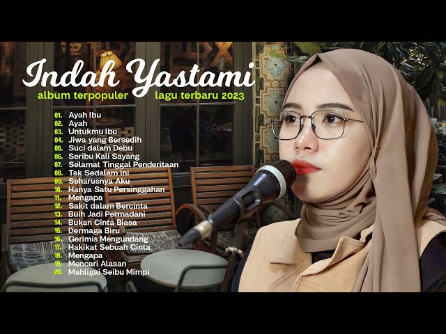 Indah Yastami Jiwa yang Bersedih Ayah Ibu | Cover Akustik Terbaik | Full Album class=