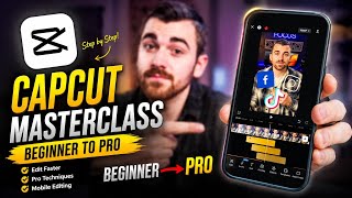 CapCut Masterclass 📱 | Beginner to Pro (Full Mobile Editing Course)